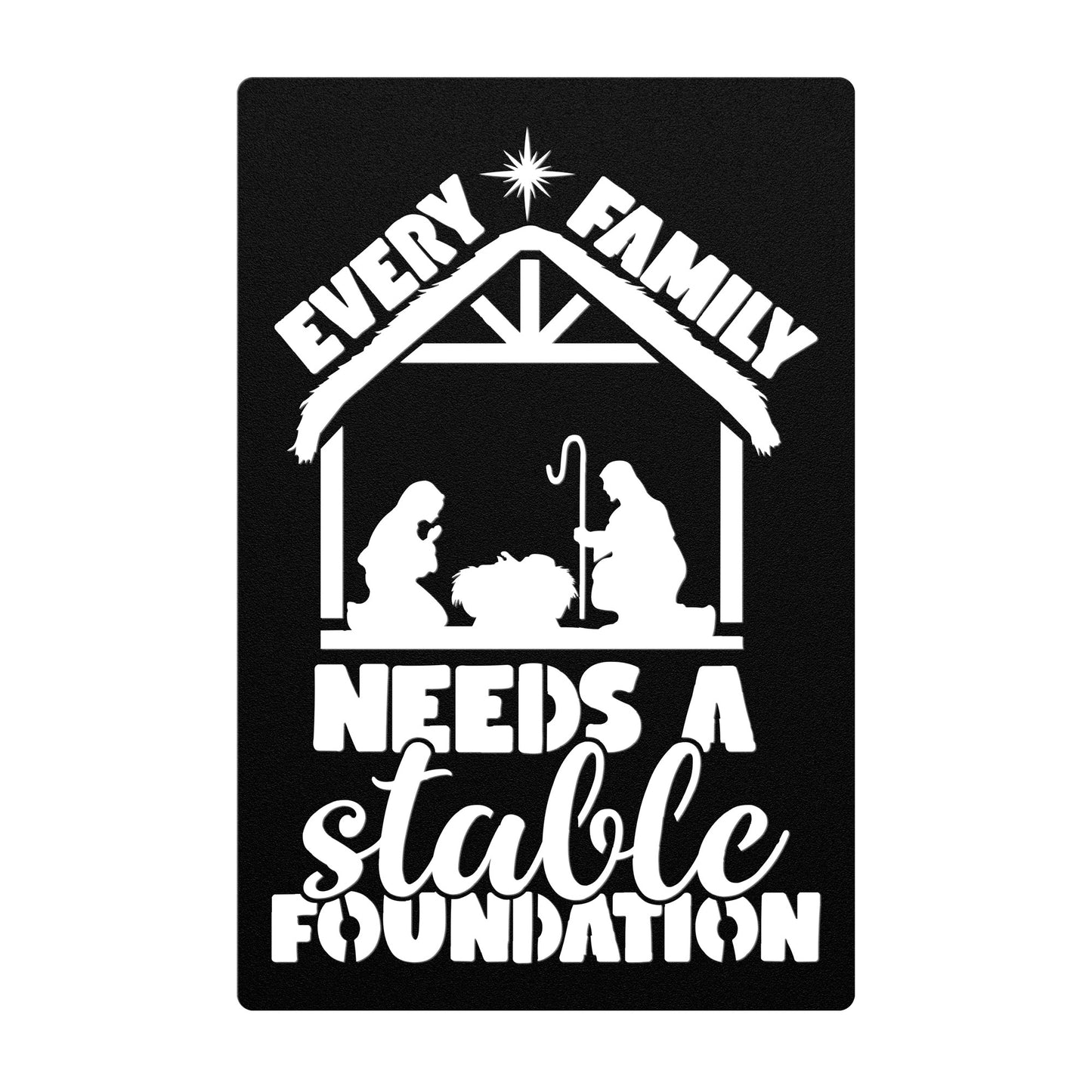 Every Family Needs A Stable Foundation Metal Sign, Jesus Nativity scene, Xmas Jesus, Christian Sign, Metal Wall Art, Housewarming Gift,