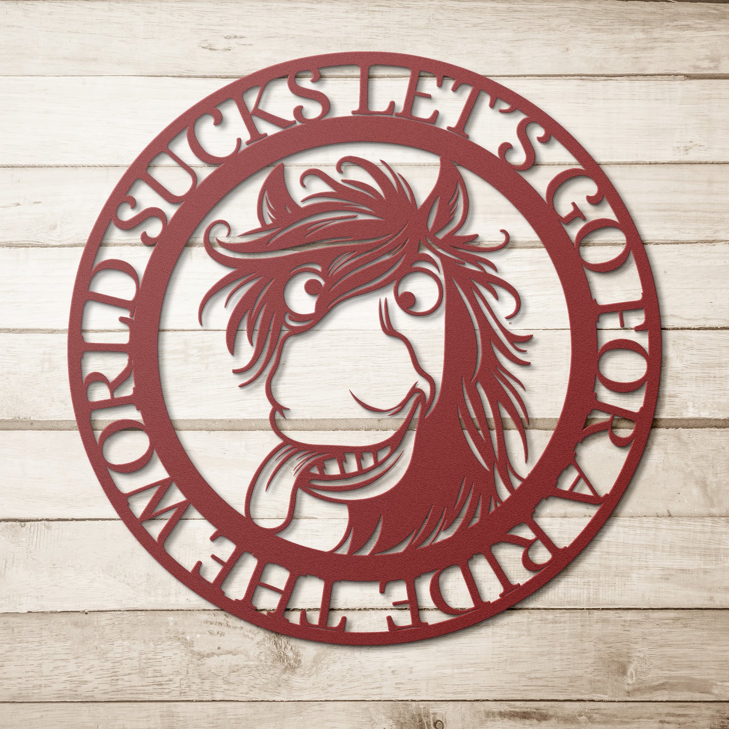 THE WORLD SUCKS LET'S GO FOR A RIDE METAL SIGN